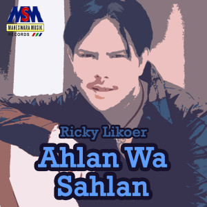 Album Ahlan Wa Sahlan oleh Ricky Likoer