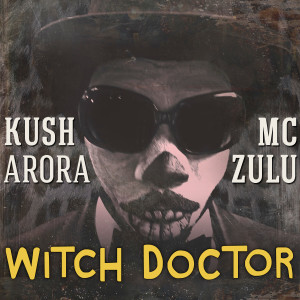 ดาวน์โหลดและฟังเพลง Witch Doctor พร้อมเนื้อเพลงจาก Kush Arora