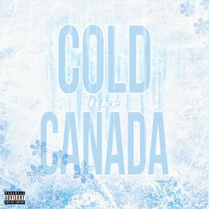 Cold Like Canada (feat. Poetics) (Explicit) dari HunnaV