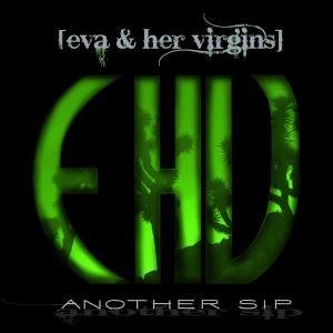 Her Virgins的专辑Another Sip