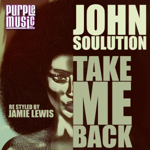 Album Take Me Back oleh John Soulution