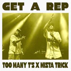 Listen to Get A Rep (Explicit) song with lyrics from Too Many T's