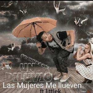 收听Pochi Ranks的Las Mujeres Me Llueven (feat. Little K)歌词歌曲