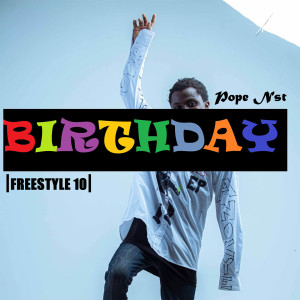 Album Birthday (Freestyle 10) from Pope Nst