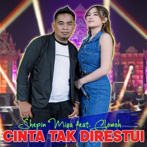 Dengarkan Cinta Tak Direstui lagu dari Shepin MIsa dengan lirik