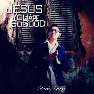 Stenly Lohy的專輯Jesus You Are So Good