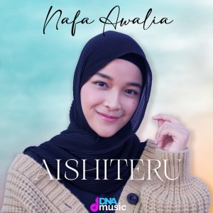 Dengarkan Aishiteru lagu dari Nafa Awalia dengan lirik