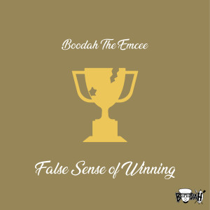 Dengarkan False Sense of Winning lagu dari Boodah the Emcee dengan lirik