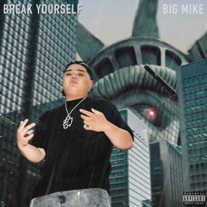 Album BREAK YOURSELF from Big Mike