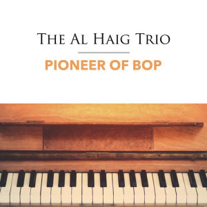 Al Haig Trio的專輯Pioner of Bop