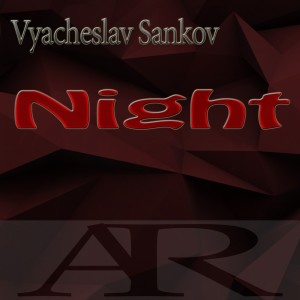 ดาวน์โหลดและฟังเพลง Night (Original Mix) พร้อมเนื้อเพลงจาก Vyacheslav Sankov