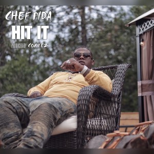 收聽Chef Pida的Hit It (Explicit)歌詞歌曲