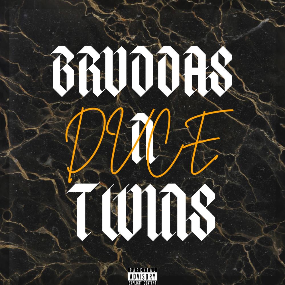 Bruddas N Twins (Explicit)