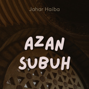 Jahar Haiba的專輯Azan Subuh