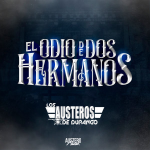 Los Austeros de Durango的專輯El Odio De Dos Hermanos (En Vivo)