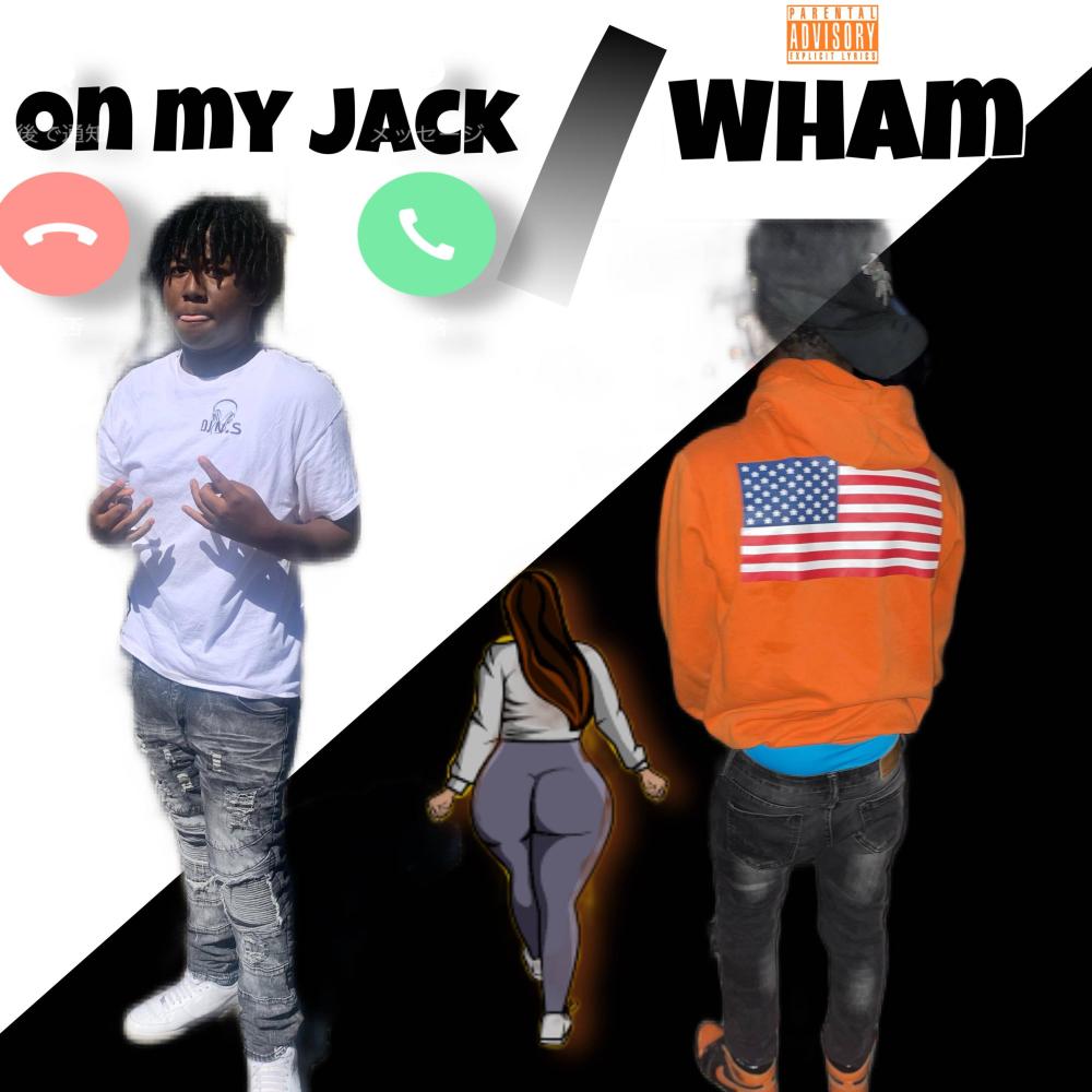 On my jack/ Wham (feat. Bigtreal P) (Explicit)