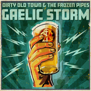 Gaelic Storm的專輯Dirty Old Town & the Frozen Pipes