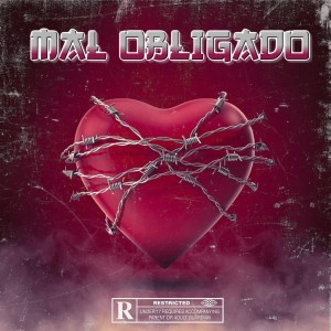 ดาวน์โหลดและฟังเพลง Mal Obligado (Explicit) พร้อมเนื้อเพลงจาก Sprice