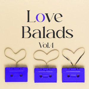 อัลบัม Love Balads, Vol. 4 ศิลปิน Various  Artists