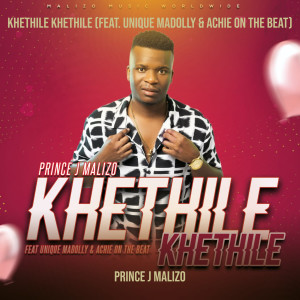 Listen to Khethile Khethile song with lyrics from prince j malizo
