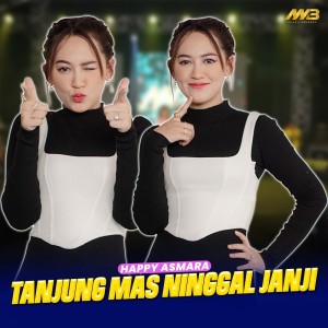 Dengarkan Tanjung Mas Ninggal Janji lagu dari Happy Asmara dengan lirik