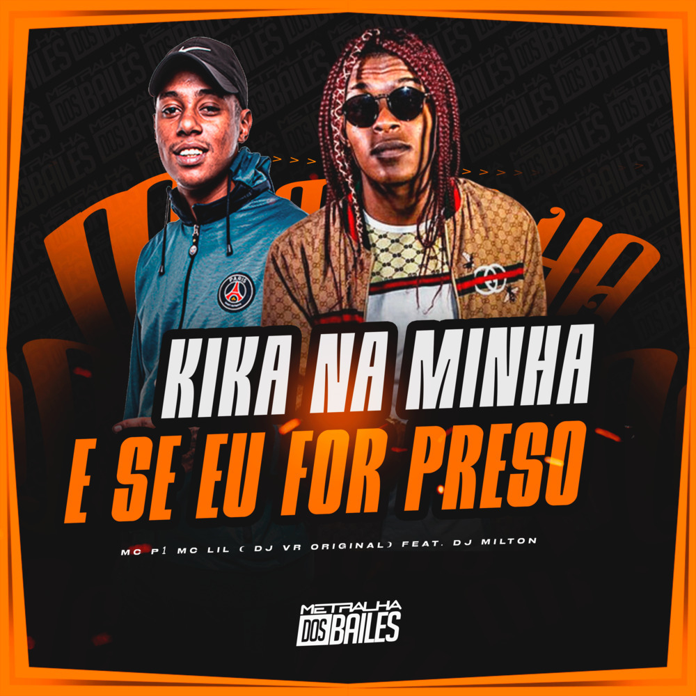 Kika Na Minha -  E Se Eu For Preso (Explicit)