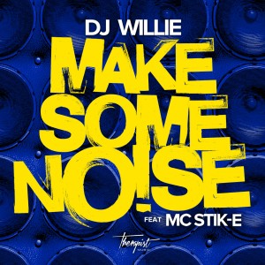 ดาวน์โหลดและฟังเพลง Make Some Noise พร้อมเนื้อเพลงจาก DJ Willie