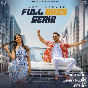 ดาวน์โหลดและฟังเพลง Full Bass Gerhi พร้อมเนื้อเพลงจาก Sunny Sandhu