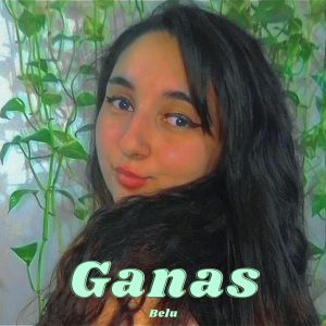 收聽Belu的Ganas歌詞歌曲