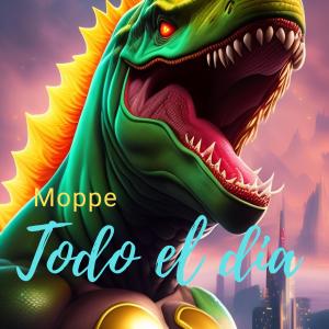 ดาวน์โหลดและฟังเพลง Todo el dia (Explicit) พร้อมเนื้อเพลงจาก Moppe