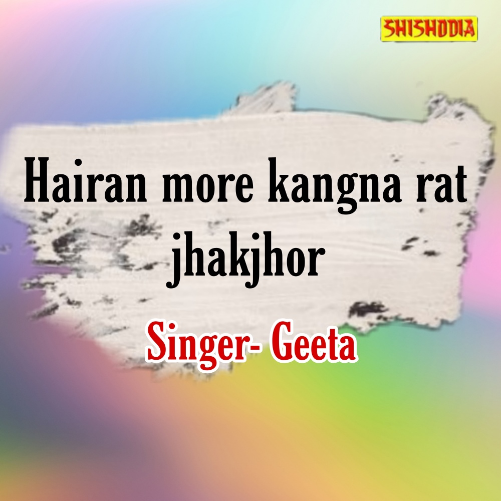 Hairan More Kangna Rat Jhakjhor