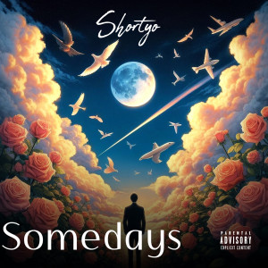 Shortyo的專輯Somedays (Explicit)
