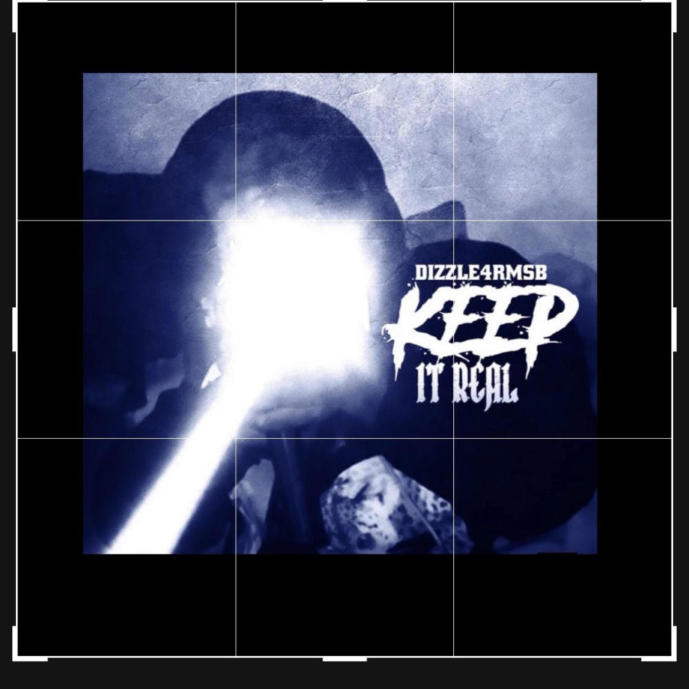 Dizzle4rmSB (Keep It Real) (Explicit)