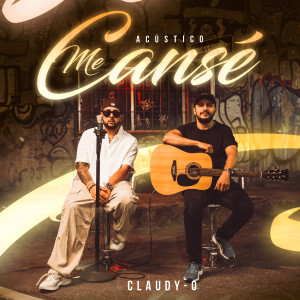 อัลบัม Me Cansé (Acústico) [Explicit] ศิลปิน Claudy-O