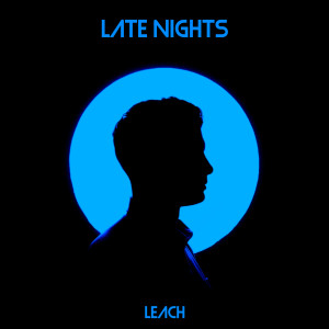 Dengarkan Late Nights lagu dari Leach dengan lirik