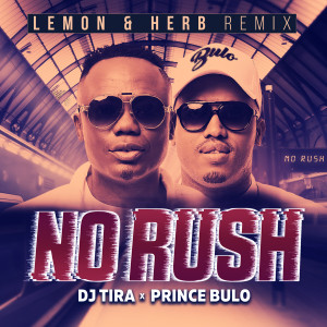 收聽DJ Tira的No Rush (Lemon & Herb Remix)歌詞歌曲