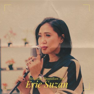 Erie Suzan的专辑Rela Kau Tinggalkan Aku