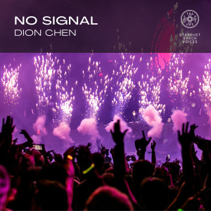 Listen to No Signal song with lyrics from Dion chen