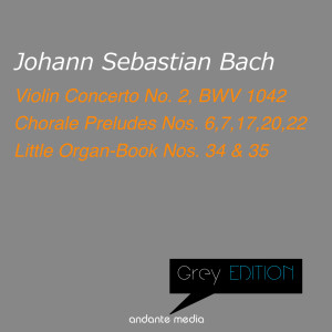 Grey Edition - Bach: Violin Concerto No. 2, BWV 1042 & Chorale Preludes dari Walter Kraft