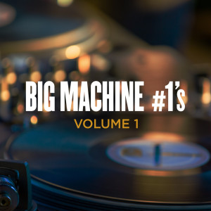 Various的專輯Big Machine #1's, Volume 1