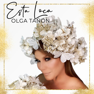 收聽Olga Tanon的Esta Loca歌詞歌曲