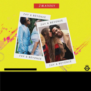 收听J Manny的Jay Z & Beyonce歌词歌曲