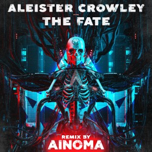 อัลบัม The Fate (Ainoma Remix) ศิลปิน Aleister Crowley