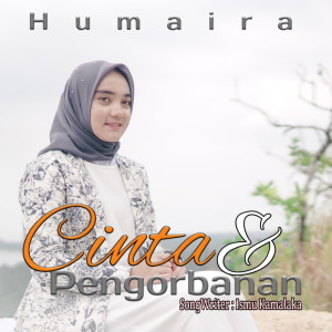Listen to Cinta Dan Pengorbanan song with lyrics from Humaira