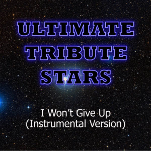 ดาวน์โหลดและฟังเพลง Jason Mraz - I Won't Give Up (Instrumental Version) พร้อมเนื้อเพลงจาก Ultimate Tribute Stars