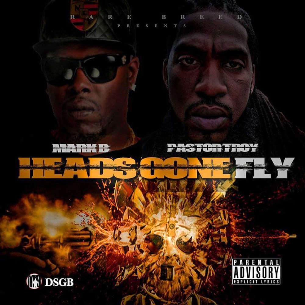 HEADS GONE FLY (feat. Pastor Troy) (Explicit)
