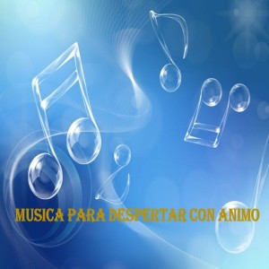 Album Música para Despertar Con Animo from Para Levantar El Animo