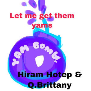 Album Let Me Get Them Yams (Explicit) from Hiram Hotep