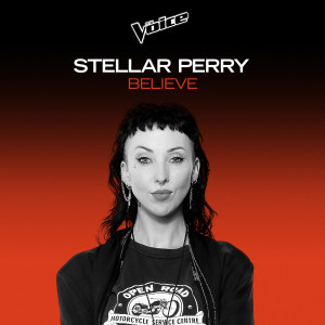 收聽Stellar Perry的Believe (The Voice Australia 2020 Performance|Live)歌詞歌曲