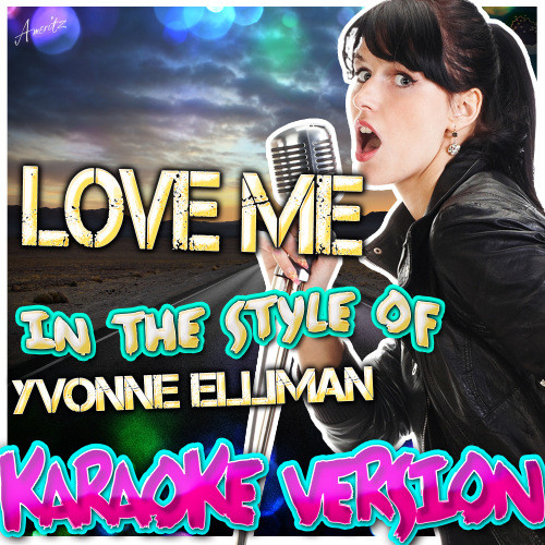 Love Me (In the Style of Yvonne Elliman) [Karaoke Version] (Karaoke Version)